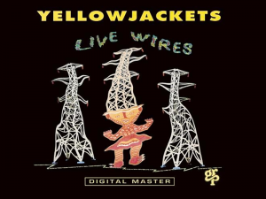 cover to the album Live Wires by contemporary jazz band Yellowjackets