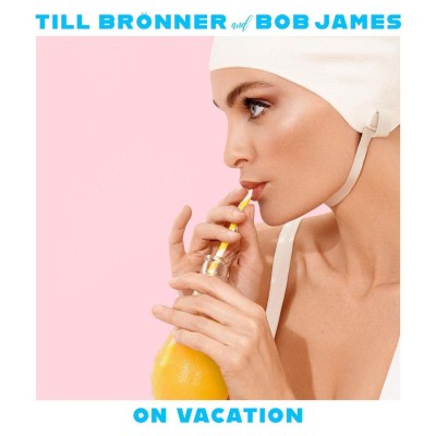 On Vacation from Till Bronner and Bob James