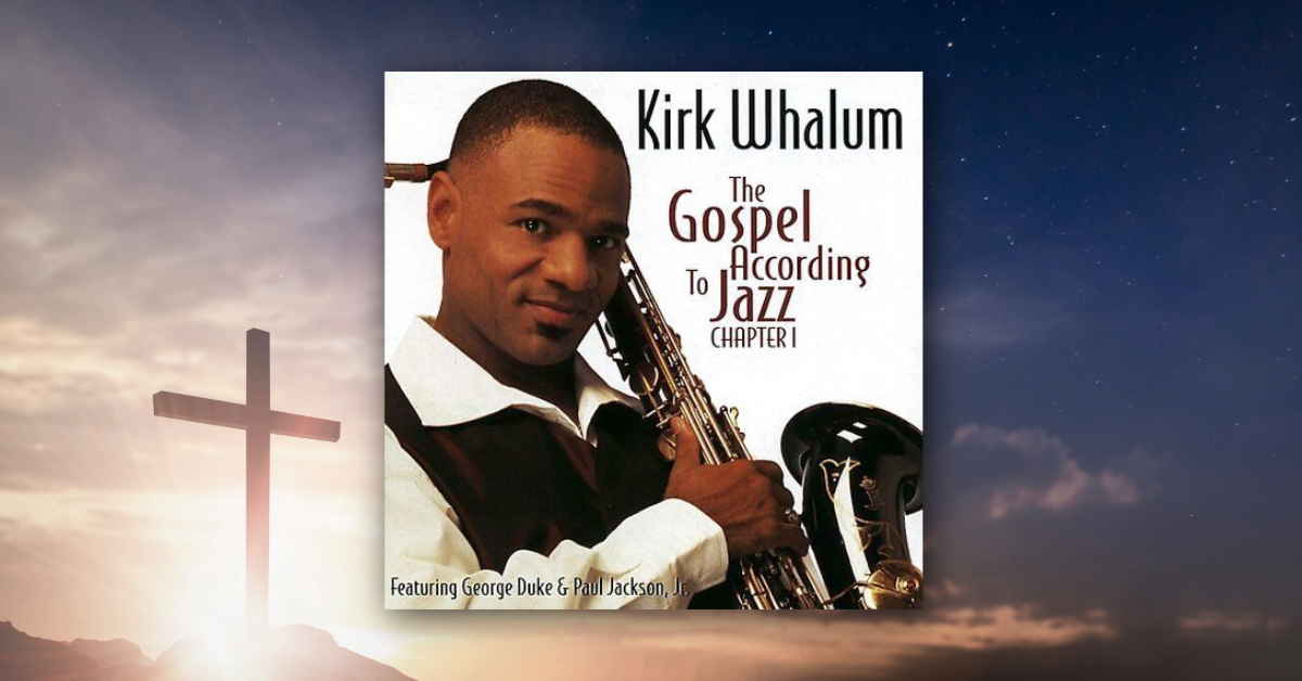 Kirk Whalum The Gospel According to Jazz Chapter 1 album cover