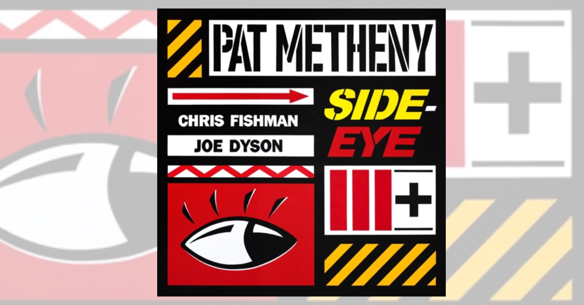cover to Side Eye III+ recording from Pat Metheny
